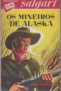 OS MINEIROS DE ALASKA : Romance de Aventuras * Emílio Salgari   1958