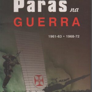 OS PÁRAS NA GUERRA : 1961-63 – 1968-72 *  Joaquim M. Mensurado – Pref. Gabriel Espírito Santo – Posf. António Ramalho Eanes