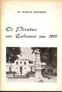 OS PIRATAS EM COLOANE EM 1910          Pe. Manuel Teixeira