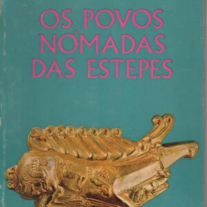 OS POVOS NÓMADAS DAS ESTEPES – E. D. Phillips