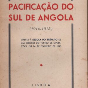PACIFICAÇÃO DO SUL DE ANGOLA (1914-1915) – Coronel Henrique Pires Monteiro