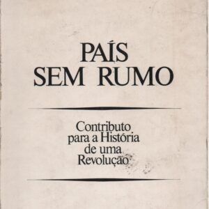 PAÍS SEM RUMO : Contributo para a História de uma Revolução – António de Spínola   1978