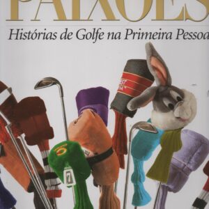 PAIXÕES : Histórias de Golfe na Primeira Pessoa * Dir. Carlota Ribeiro Ferreira