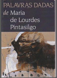 PALAVRAS DADAS *  Maria de Lourdes Pintasilgo   2005