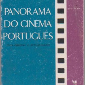PANORAMA DO CINEMA PORTUGUÊS (Das Origens à Actualidade) * Luís de Pina   1978