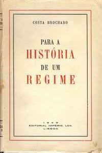 PARA A HISTÓRIA DE UM REGIME      –  Costa Brochado   –   1949