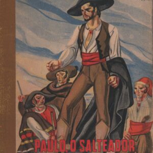 PAULO, O SALTEADOR (Verdades e Ficções – 2º Vol. ) * Arnaldo Gama   1936