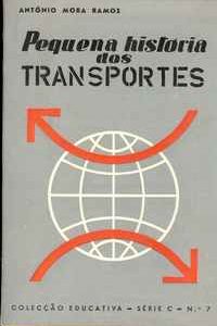 PEQUENA HISTORIA DOS TRANSPORTES – António Mora Ramos  1960