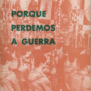 PORQUE PERDEMOS A GUERRA * Vice-Almirante Manuel Pereira Crespo   1977