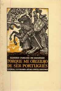 PORQUE ME ORGULHO DE SER PORTUGUÊS  *  Albino Forjaz de Sampaio  * 1950 (Ed. Especial)