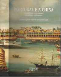 PORTUGAL E A CHINA  *  Conferências Nos Encontros de História Luso-Chinesa   *  Ed. lit. Jorge M. dos Santos Alves   *    2001