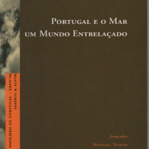 PORTUGAL E O MAR UM MUNDO ENTRELAÇADO * A. J. R. Russell-Wood
