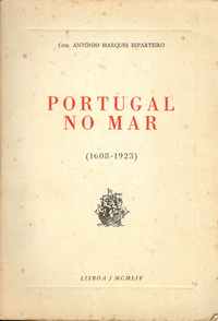 PORTUGAL NO MAR (1608-1923) – Com. António Marques Esparteiro