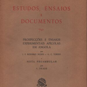 PROSPECÇÕES E ENSAIOS EXPERIMENTAIS APÍCOLAS EM ANGOLA *  J. F. Rosário Nunes e  G. C. Tordo