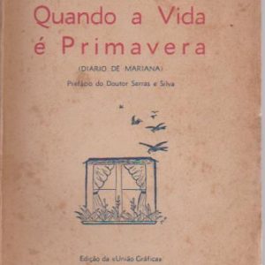QUANDO A VIDA É PRIMAVERA (Diário de Mariana) * Maria Amália Fonseca