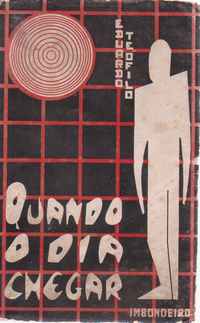 QUANDO O DIA CHEGAR : Contos * Eduardo Teófilo 1962 1ª Edição