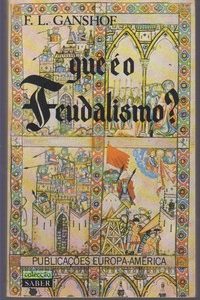 QUE É O FEUDALISMO?  F.L. Ganshof