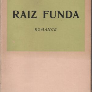 RAIZ FUNDA : Romance * Fernanda de Castro