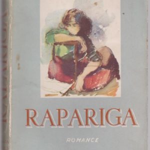 RAPARIGA : Romance – 1ª Edição * Ester de Lemos – Pref. António Ferro   1949