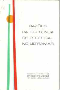 RAZÕES DA PRESENÇA DE PORTUGAL NO ULTRAMAR Prof. Doutor Marcello Caetano 1971