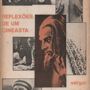 REFLEXÕES DE UM CINEASTA – Sergei Eisenstein   1972