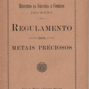 REGULAMENTO DOS METAIS PRECIOSOS : Decreto – Ministério da Indústria e Comércio – MCMXXXV
