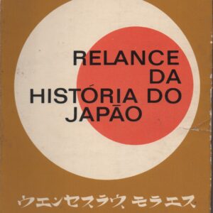 RELANCE DA HISTÓRIA DO JAPÃO * Wenceslau de Moraes   1972