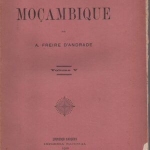 RELATORIOS SOBRE MOÇAMBIQUE * A. Freire D’Andrade   1910