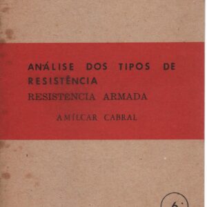 ANÁLISE DOS TIPOS DE RESISTÊNCIA : RESISTÊNCIA ARMADA – Amílcar Cabral