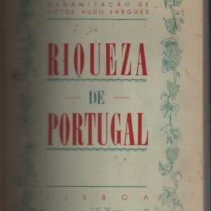 RIQUEZA DE PORTUGAL : Vinhos de Portugal * Organização de Victor Hugo Vasques