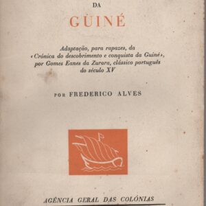 ROMANCE DA CONQUISTA DA GUINÉ – Frederico Alves   1944