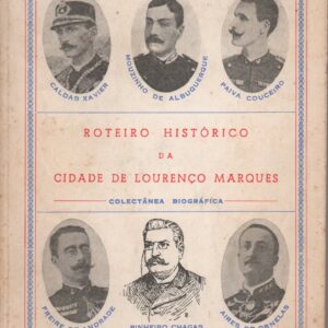 ROTEIRO HISTÓRICO DA CIDADE DE LOURENÇO MARQUES : Colectânea Biográfica  *  Frederico da Silva Pinto    1965