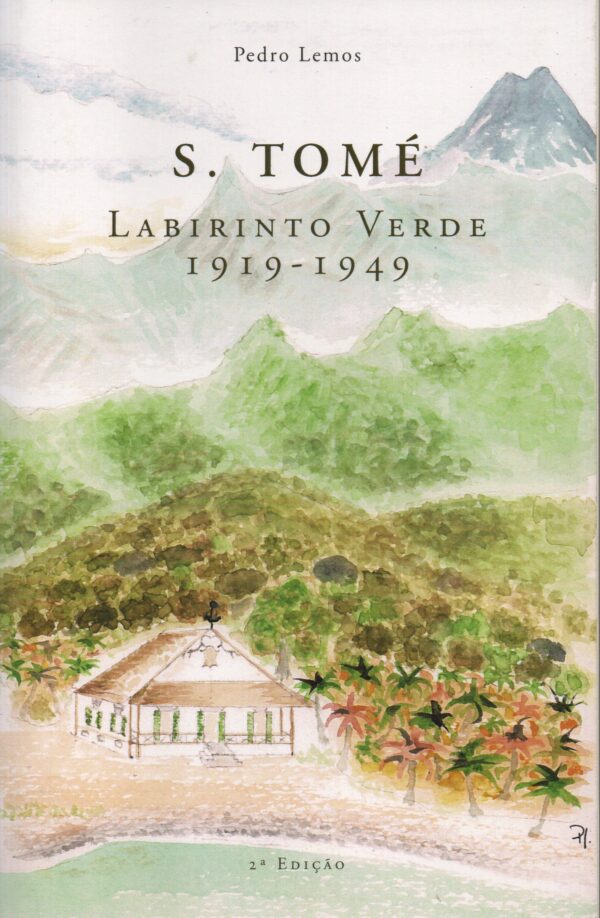 S. TOMÉ : Labirinto Verde 1919-1949 * Pedro Lemos