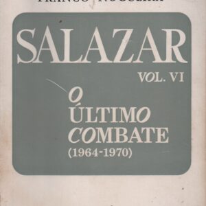 SALAZAR – 6 Vols. * Franco Nogueira