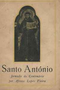 SANTO ANTÓNIO : Jornada do Centenário * Afonso Lopes Vieira – 1ª Edição  1932