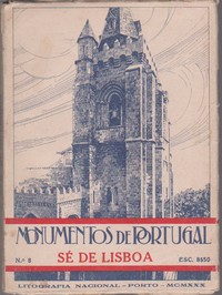 SÉ DE LISBOA : Estudo Histórico-Arqueológico e Artistico * Matos Sequeira – Nogueira de Brito   1930