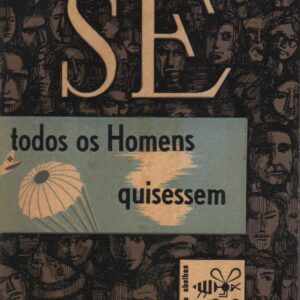 SE TODOS OS HOMENS QUISESSEM : Jornal duma Aventura Colectiva * Jacques Remy   1957