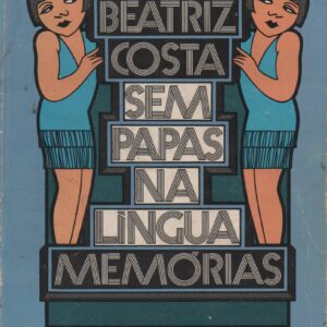 SEM PAPAS NA LÍNGUA : Memórias * Beatriz Costa   1976