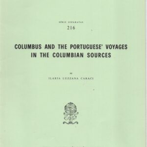 COLUMBUS AND THE PORTUGUESE VOYAGES IN THE COLUMBIAN SOURCES * Ilaria Luzzana Caraci