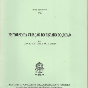 EM TORNO DA CRIAÇÃO DO BISPADO DO JAPÃO * João Paulo Oliveira e Costa   1993