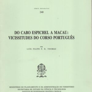 DO CABO ESPICHEL A MACAU : Vicissitudes do Corso Português * Luis Filipe F. R. Thomaz   1993