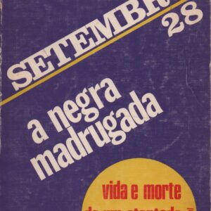 SETEMBRO, 28 – A NEGRA MADRUGADA : Vida e Morte de um Atentado à Democracia – Amadeu José de Freitas e Flamarion Cruz