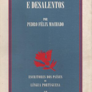 SORRISOS E DESALENTOS * Pedro Félix Machado