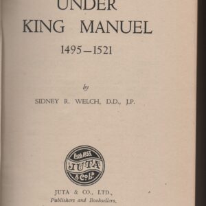 SOUTH AFRICA UNDER KING MANUEL 1495-1521 by Sidney R. Welch   1946