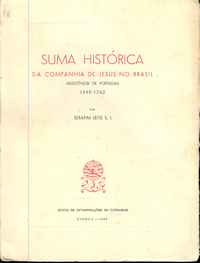 SUMA HISTÓRICA DA COMPANHIA DE JESUS NO BRASIL (Assistência de Portugal) 1549-1760     Serafim Leite