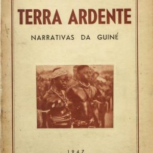 TERRA ARDENTE  : Narrativas da Guiné  * Norberto Lopes  *  1947