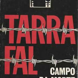 TARRAFAL  – Campo da Morte Lenta * Pedro Soares * 1975