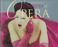 THE ILLUSTRATED ENCYCLOPEDIA OF OPERA * General Editor : Stanley Sadie