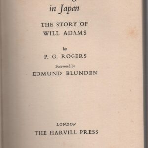 THE FIRST ENGLISHMAN IN JAPAN : The Story of Will Adams by P. G. Rogers