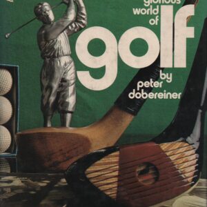 The Glorious World of GOLF by Peter Dobereiner
